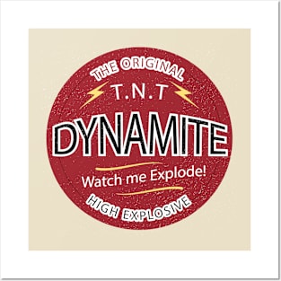 The Original TNT - Dynamite - Watch Me Explode - High Explosive Posters and Art